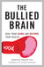 Bullied Brain - Heal Your Scars and Restore Your Health