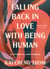 Falling Back in Love with Being Human - Letters to Lost Souls