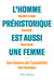 L'homme prehistorique est aussi une femme