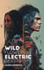 Wild Flowers, Electric Beasts