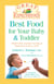 Great Expectations: Best Food for Your Baby & Toddler - From First Foods to Meals Your Child will Love