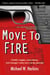 Move To Fire - A Family's Tragedy, A Lone Attorney, And A Teenager's Victory Over A Corrupt Gunmaker