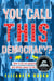 You Call This Democracy? - How to Fix Our Government and Deliver Power to the People