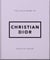 The Little Guide to Christian Dior - Style to Live By
