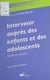 Intervenir auprès des enfants et des adolescents : repères et variations