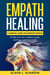 Empath Healing: A Survival Guide for Sensitive People (130 Self-care Tips to Relieve Anxiety, Recharge, and Thrive in Life) - Empath Series Book 3