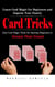 Card Tricks: Learn Card Magic for Beginners and Impress Your Family (Easy Card Magic Tricks for Aspiring Magicians to Amaze Their Crowd)