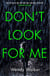 Don't Look For Me
