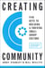 Creating Community, Revised & Updated Edition - Five Keys to Building a Thriving Small Group Culture
