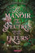 Le Manoir de spectres et de fleurs
