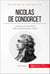 Nicolas de Condorcet - La défense de la Révolution et de la république des Lumières