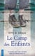 Le camp des enfants - Un roman basé sur l'histoire vraie du terrible bloc 31