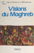 Visions du Maghreb - Montpellier, 18-23 novembre 1985