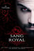 Sang Royal : Un Cycle de Romances Paranormales en Quatre Volumes