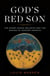 God's Red Son - The Ghost Dance Religion and the Making of Modern America
