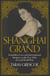 Shanghai Grand - Forbidden Love and International Intrigue on the Eve of the Second World War