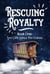 Rescuing Royalty - Two Girls Versus The Galaxy, #1