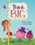 Think Big! Believe, Achieve, and Soar High