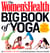 The Women's Health Big Book of Yoga - The Essential Guide to Complete Mind/Body Fitness