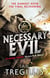 Necessary Evil - British warlocks and German superhuman soldiers collide in this chilling novel of an alternate 20th century