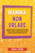 Mamma non Urlare: Manuale Pratico su Come Farsi Ascoltare e Prevenire i Capricci Dimenticandoti di Rabbia e Stress. Applica la Disciplina Positiva per Educare e Crescere Bambini Sicuri di Sé