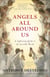 Angels All Around Us - A Sightseeing Guide to the Invisible World