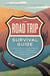The Road Trip Survival Guide - Tips and Tricks for Planning Routes, Packing Up, and Preparing for Any Unexpected Encounter Along the Way