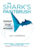 The Shark's Paintbrush - Biomimicry and How Nature is Inspiring Innovation
