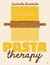 Pasta Therapy - Over 100 nourishing recipes for relaxation, calm and healing