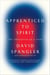 Apprenticed To Spirit - The Education of a Soul