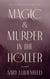 Magic & Murder in the Holler - The Arcane Codex, #1
