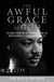 The Awful Grace of God - Religious Terrorism, White Supremacy, and the Unsolved Murder of Martin Luther King, Jr.