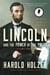 Lincoln and the Power of the Press - The War for Public Opinion