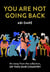 You Are Not Going Back - An essay from the collection, Of This Our Country