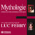 Mythologie. L'héritage philosophique expliqué