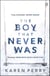The Boy That Never Was - Soon to be a major TV series starring Colin Morgan and Simon Callow