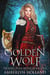 Golden Wolf - Wolves Ever After, #5