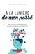 À la lumière de mon passé - Mes souvenirs autobiographiques pour me connaitre et me comprendre