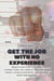 Get the Job with No Experience: Break In Without a Degree, Connections, or a Perfect Resume. Build Proof, Crush Interviews, and Get Paid What You Deserve