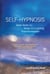 Self-Hypnosis Demystified - New Tools for Deep and Lasting Transformation