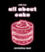 All About Cake - A Milk Bar Cookbook