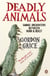 Deadly Animals - Savage Encounters Between Man and Beast