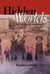Hidden Worlds - Revisiting the Mennonite Migrants of the 1870s