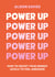 Power Up - How to feel awesome by protecting and boosting positive energy