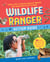 Wildlife Ranger Action Guide - Track, Spot & Provide Healthy Habitat for Creatures Close to Home
