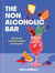 The Nonalcoholic Bar - Classic and Creative Cocktails for Everyone