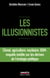 Les illusionnistes - Climat, agriculture, nucléaire, OGM : l'enquête inédite sur les dérives de l'écologie politique