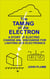 The Taming of the Electron:  A Story of Electric Charge and Discharge for Lighting and Electronics