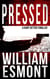 Pressed: A Kurt Vetter Thriller - The Reluctant Hero, #2