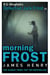 Morning Frost - DI Jack Frost series 3
